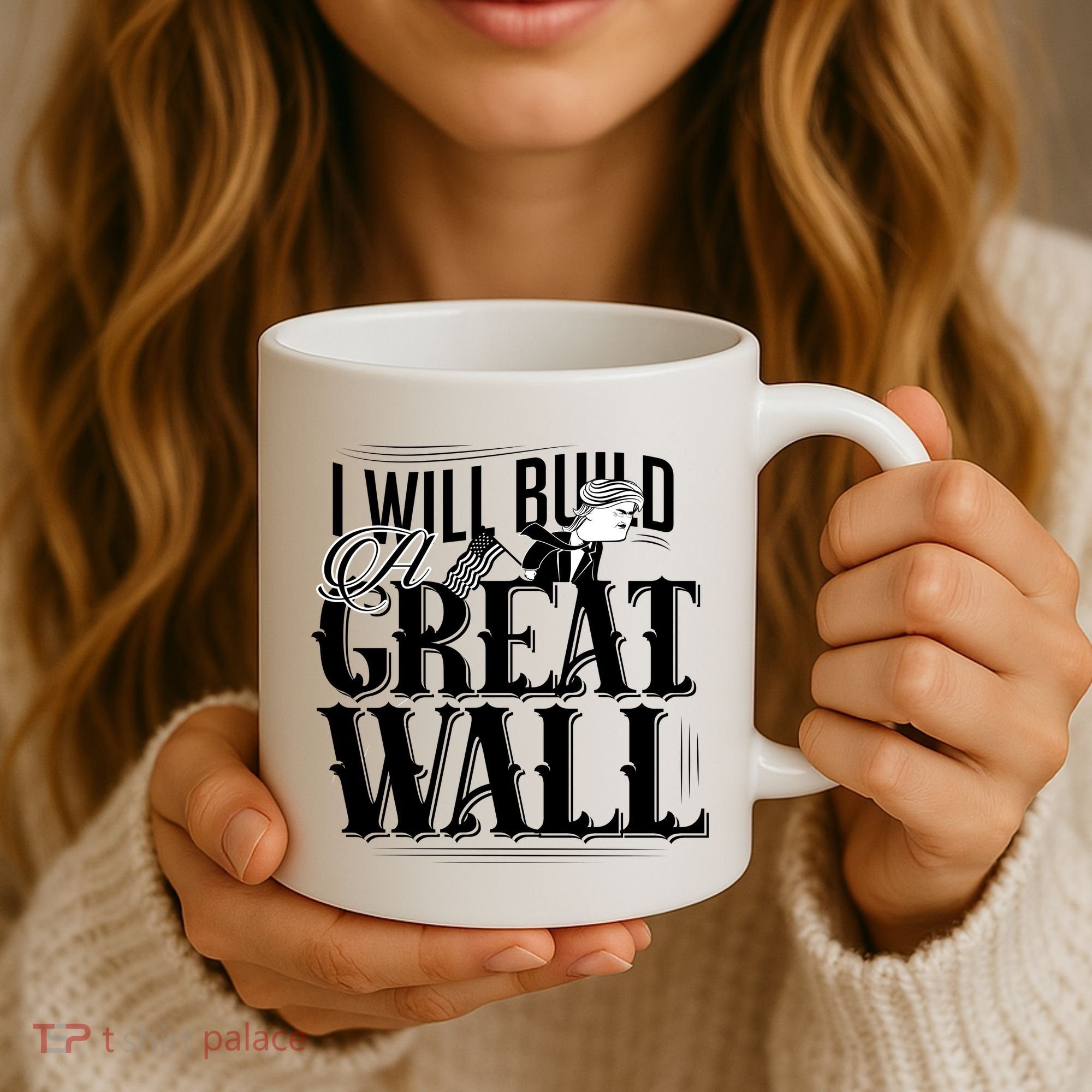 I Will Build A Great Wall - Donald Trump Coffee Mug
