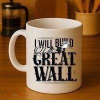 I Will Build A Great Wall - Donald Trump Coffee Mug thumb 4