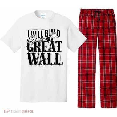 I Will Build A Great Wall - Donald Trump Pajama Set