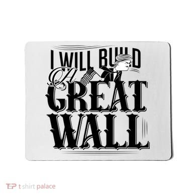I Will Build A Great Wall - Donald Trump Mousepad