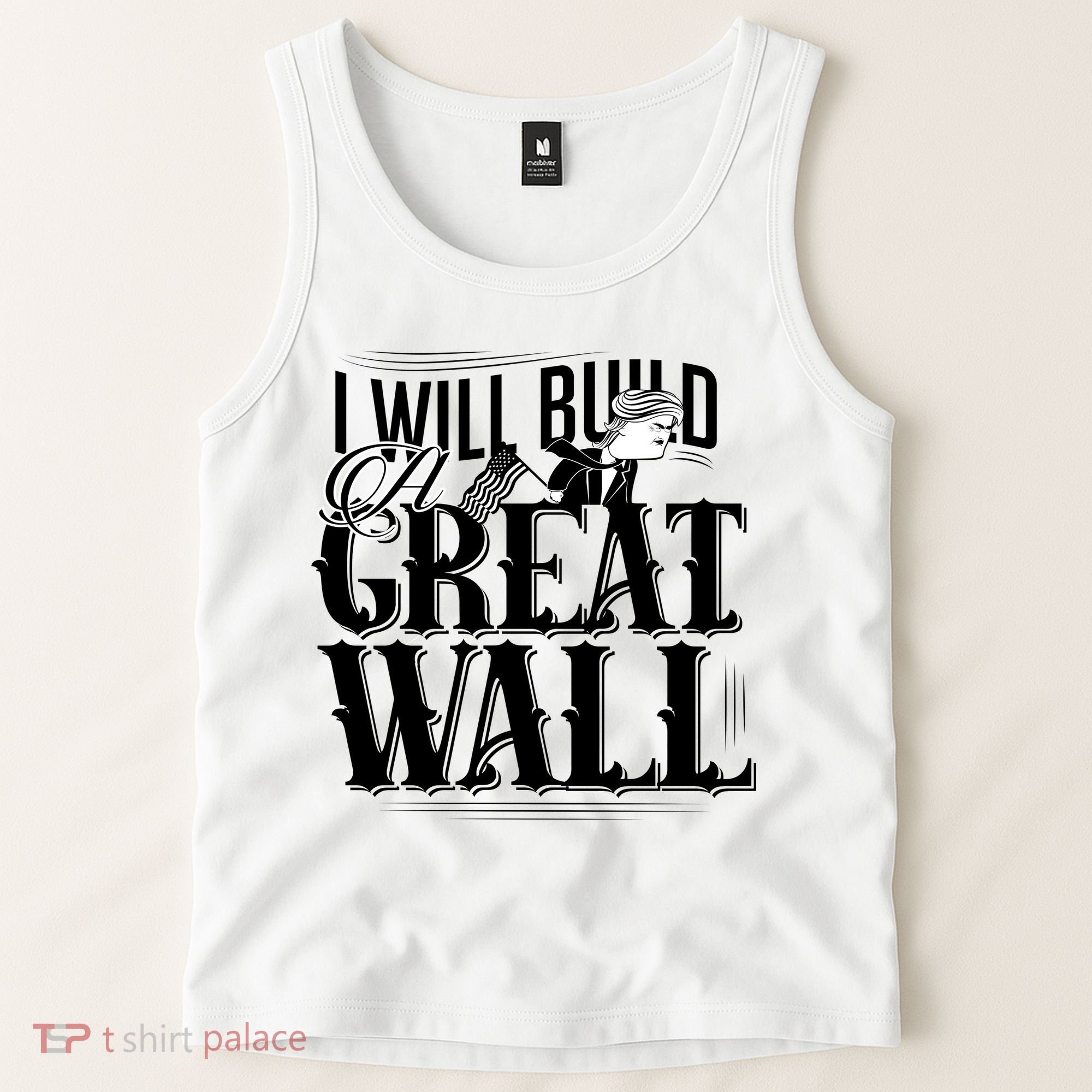 I Will Build A Great Wall - Donald Trump Tank Top
