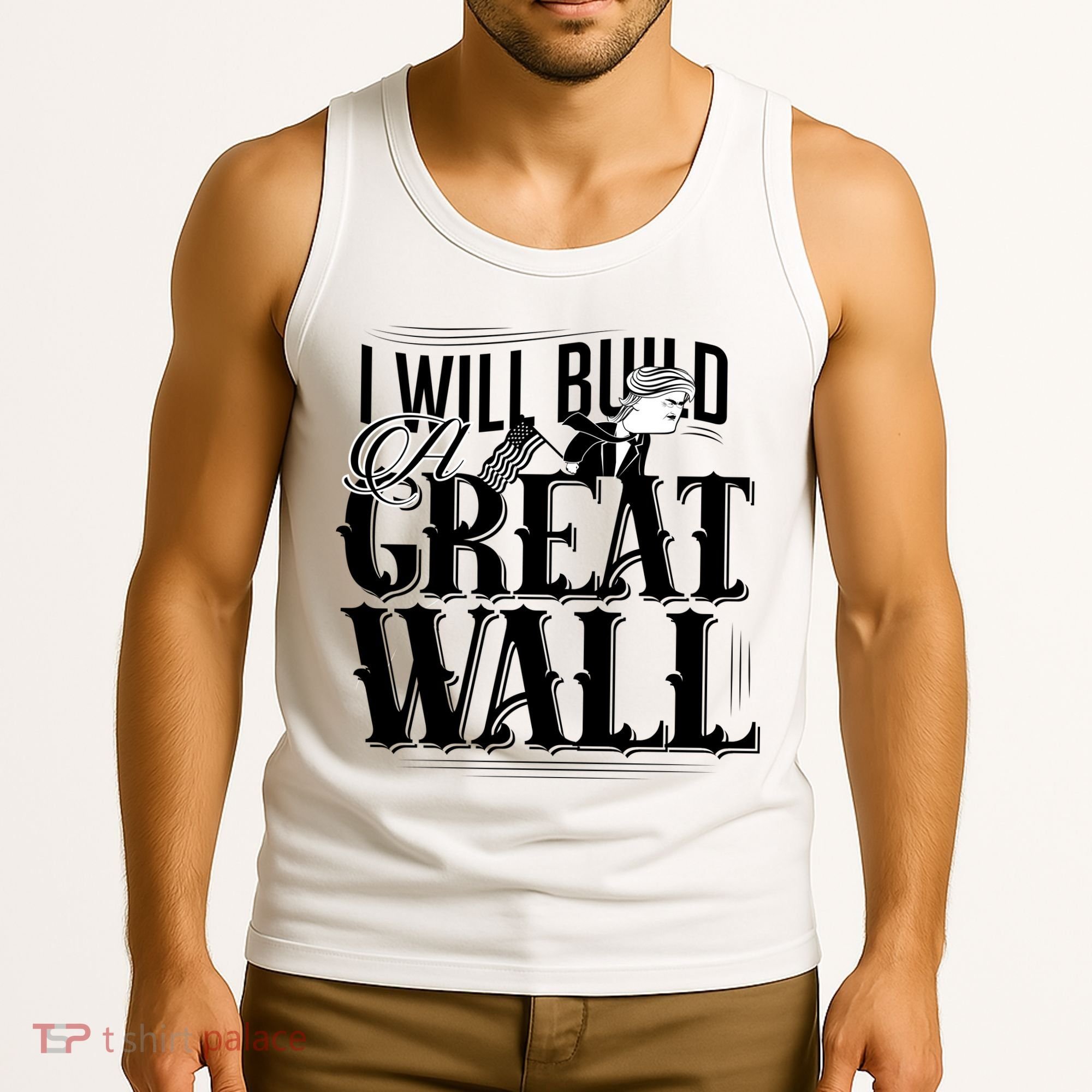 I Will Build A Great Wall - Donald Trump Tank Top