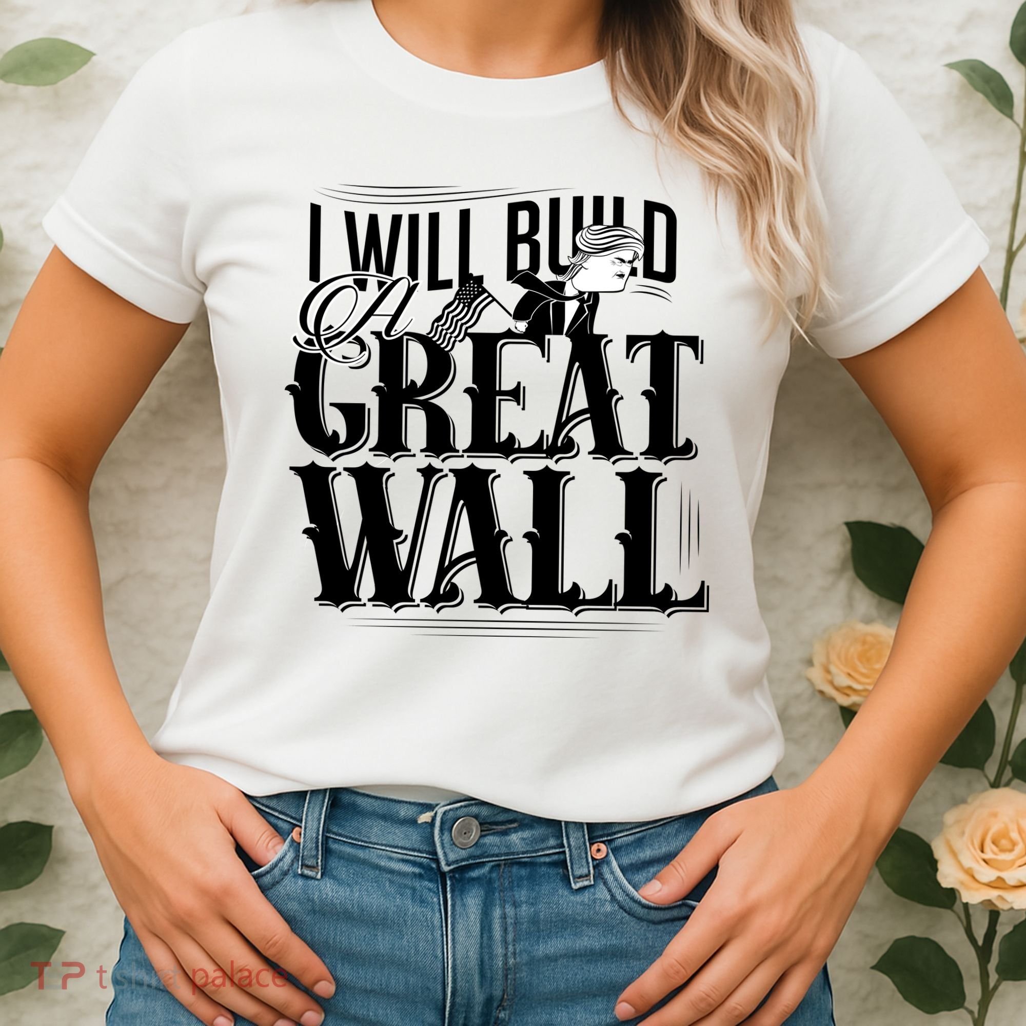 I Will Build A Great Wall - Donald Trump Women's T-Shirt