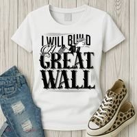 I Will Build A Great Wall - Donald Trump Women's T-Shirt thumb 3
