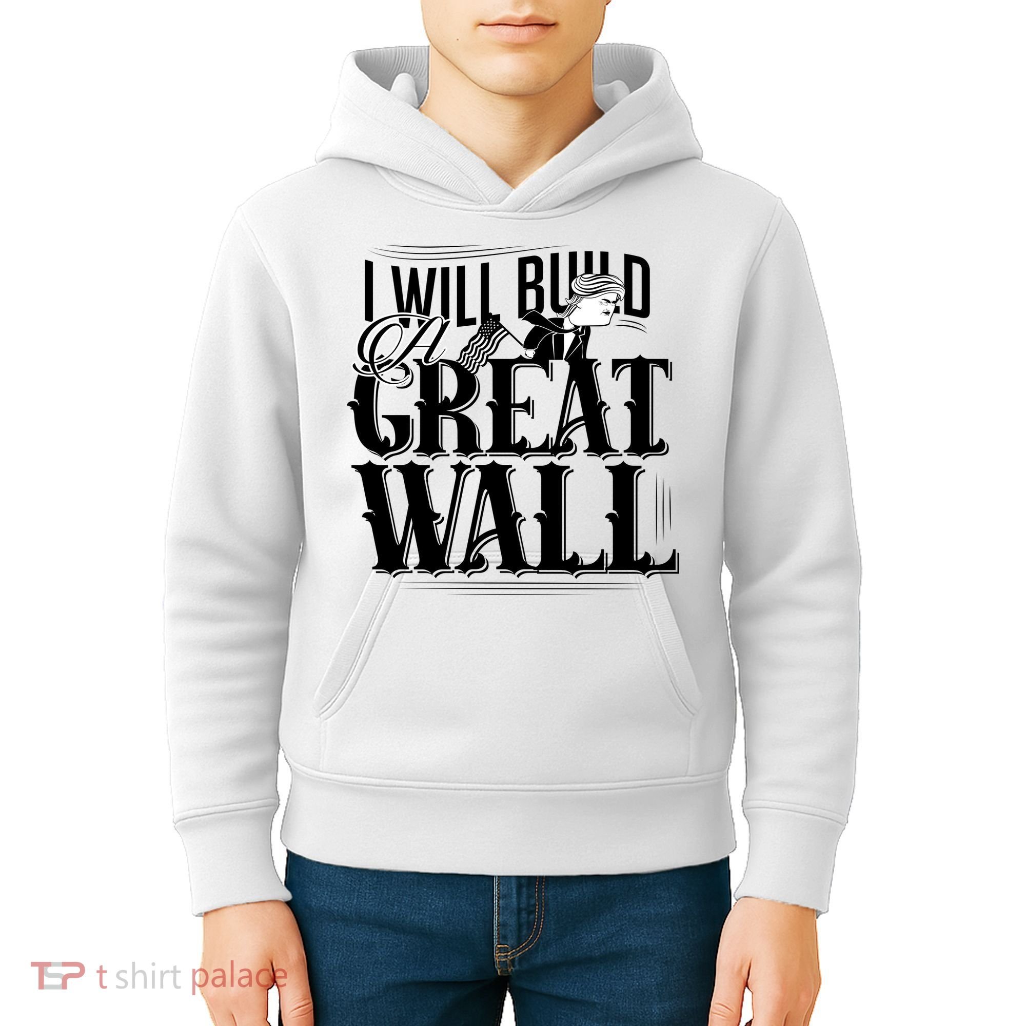 I Will Build A Great Wall - Donald Trump Kids Hoodie