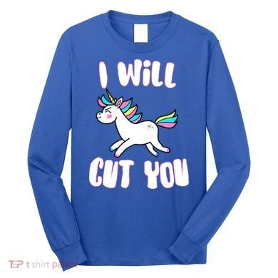 I Will Cut You Stabby Unicorn Long Sleeve Shirt