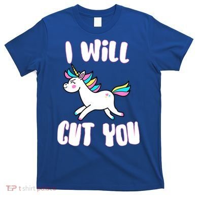 I Will Cut You Stabby Unicorn T-Shirt