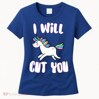 I Will Cut You Stabby Unicorn Women's T-Shirt