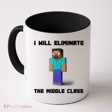 I Will Eliminate The Middle Class Coffee Mug