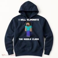 I Will Eliminate The Middle Class Hoodie thumb 0