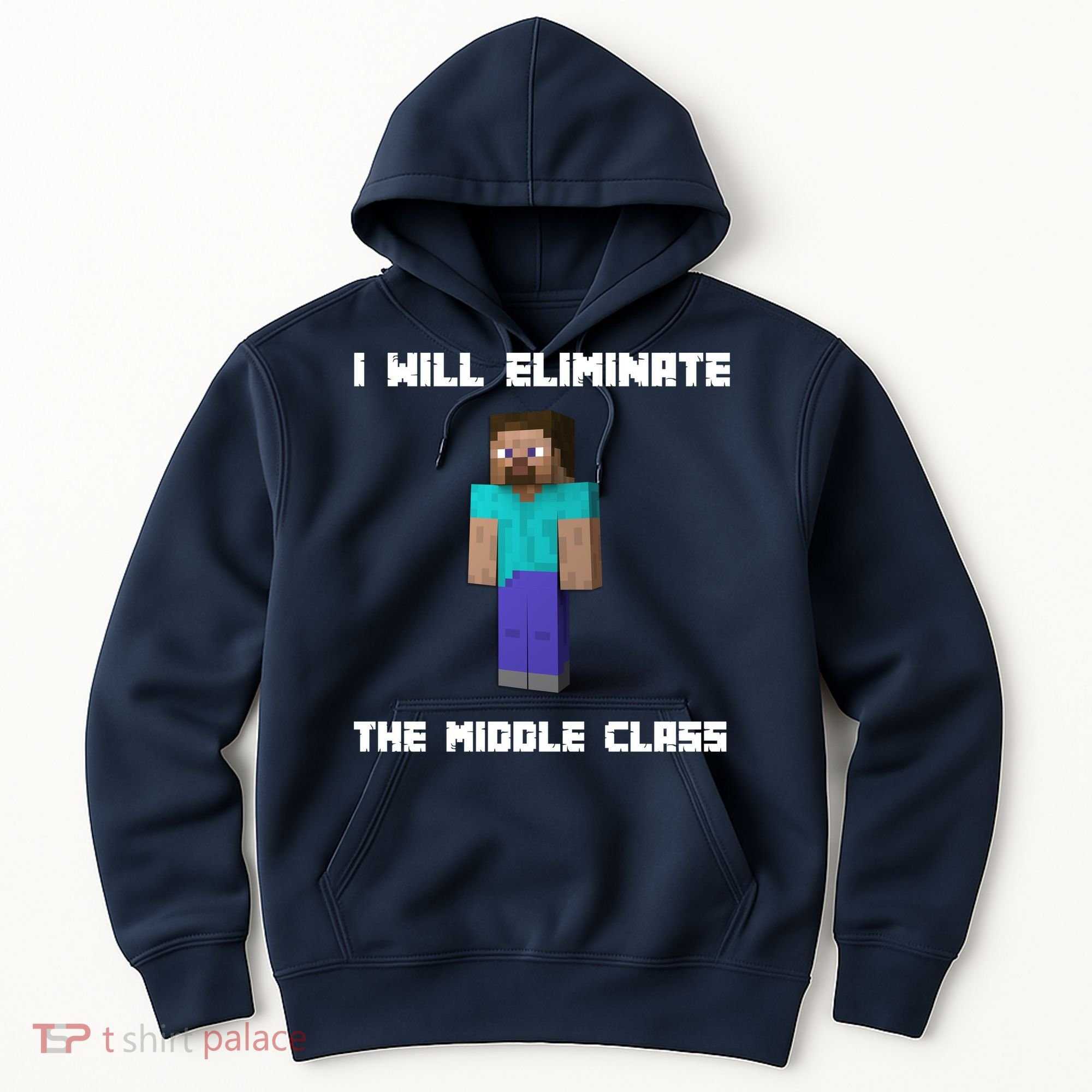 I Will Eliminate The Middle Class Hoodie