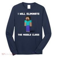 I Will Eliminate The Middle Class Long Sleeve Shirt thumb 0