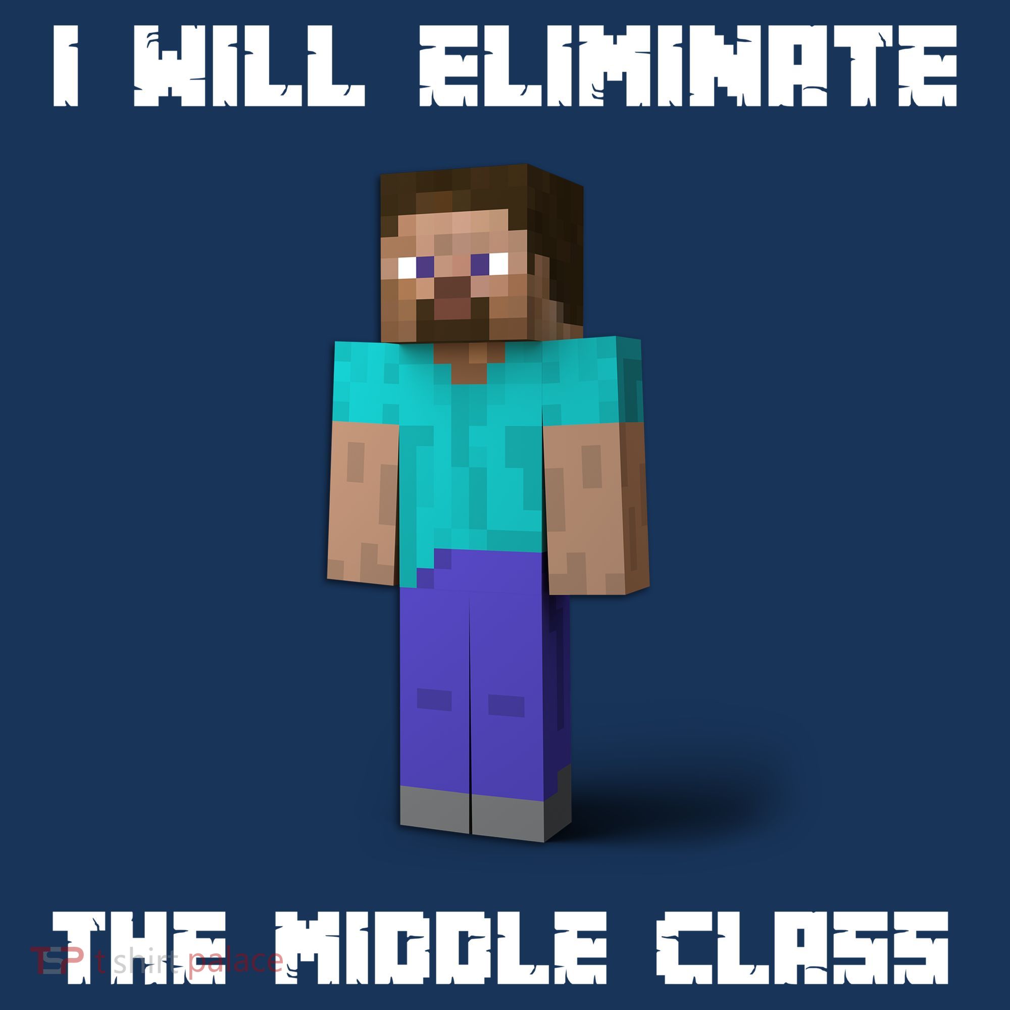I Will Eliminate The Middle Class Visor