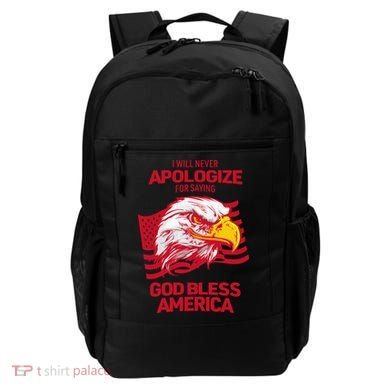 I Will Never Apologize For Saying God Bless America Backpack