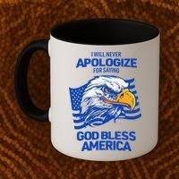 I Will Never Apologize For Saying God Bless America Coffee Mug thumb 2