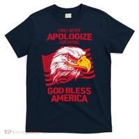 I Will Never Apologize For Saying God Bless America T-Shirt thumb 0