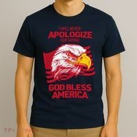 I Will Never Apologize For Saying God Bless America T-Shirt thumb 3
