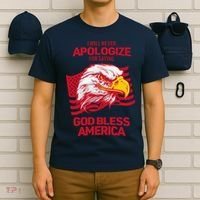 I Will Never Apologize For Saying God Bless America T-Shirt thumb 6