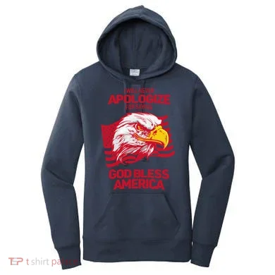 I Will Never Apologize For Saying God Bless America Women's Hoodie