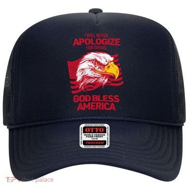 I Will Never Apologize For Saying God Bless America Hat
