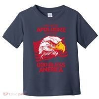 I Will Never Apologize For Saying God Bless America Toddler T-Shirt thumb 0