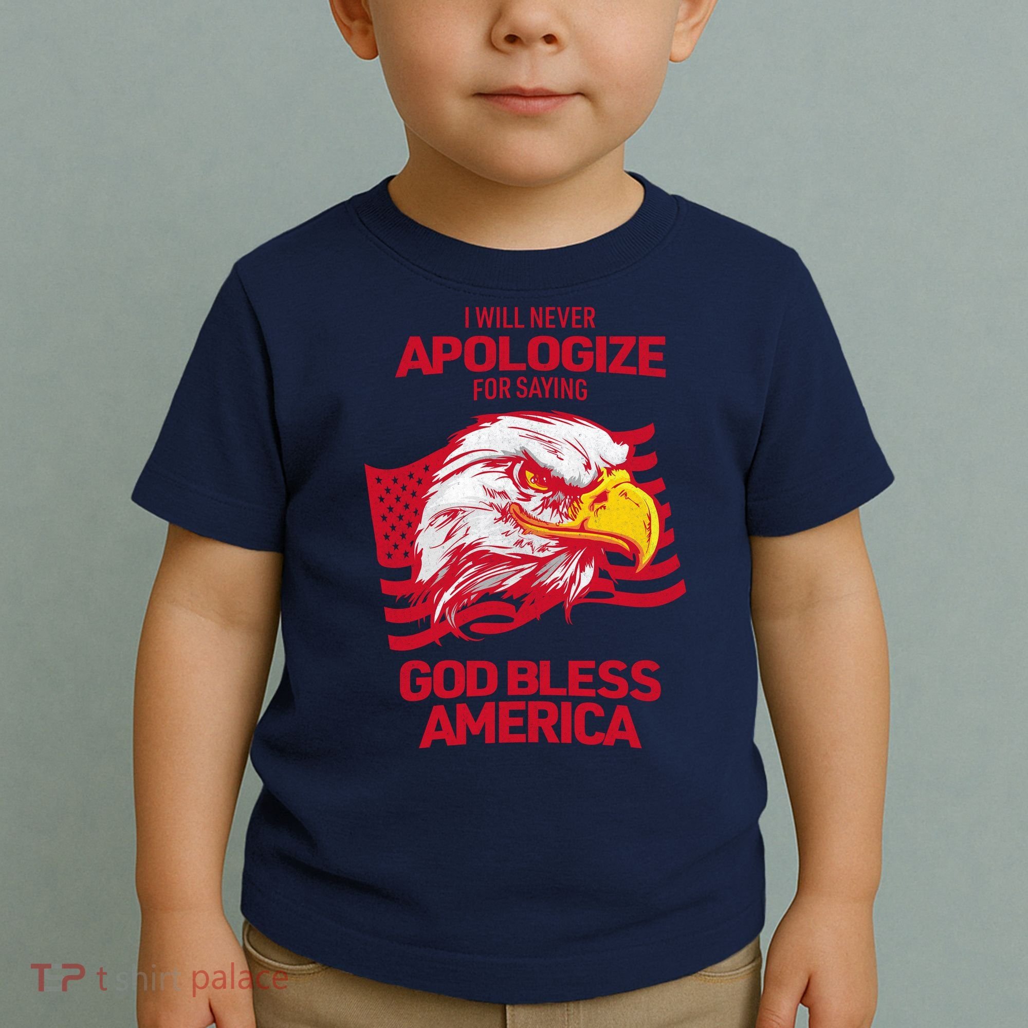 I Will Never Apologize For Saying God Bless America Toddler T-Shirt
