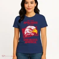 I Will Never Apologize For Saying God Bless America Women's T-Shirt thumb 4