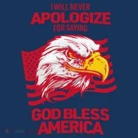I Will Never Apologize For Saying God Bless America Women's T-Shirt thumb 6