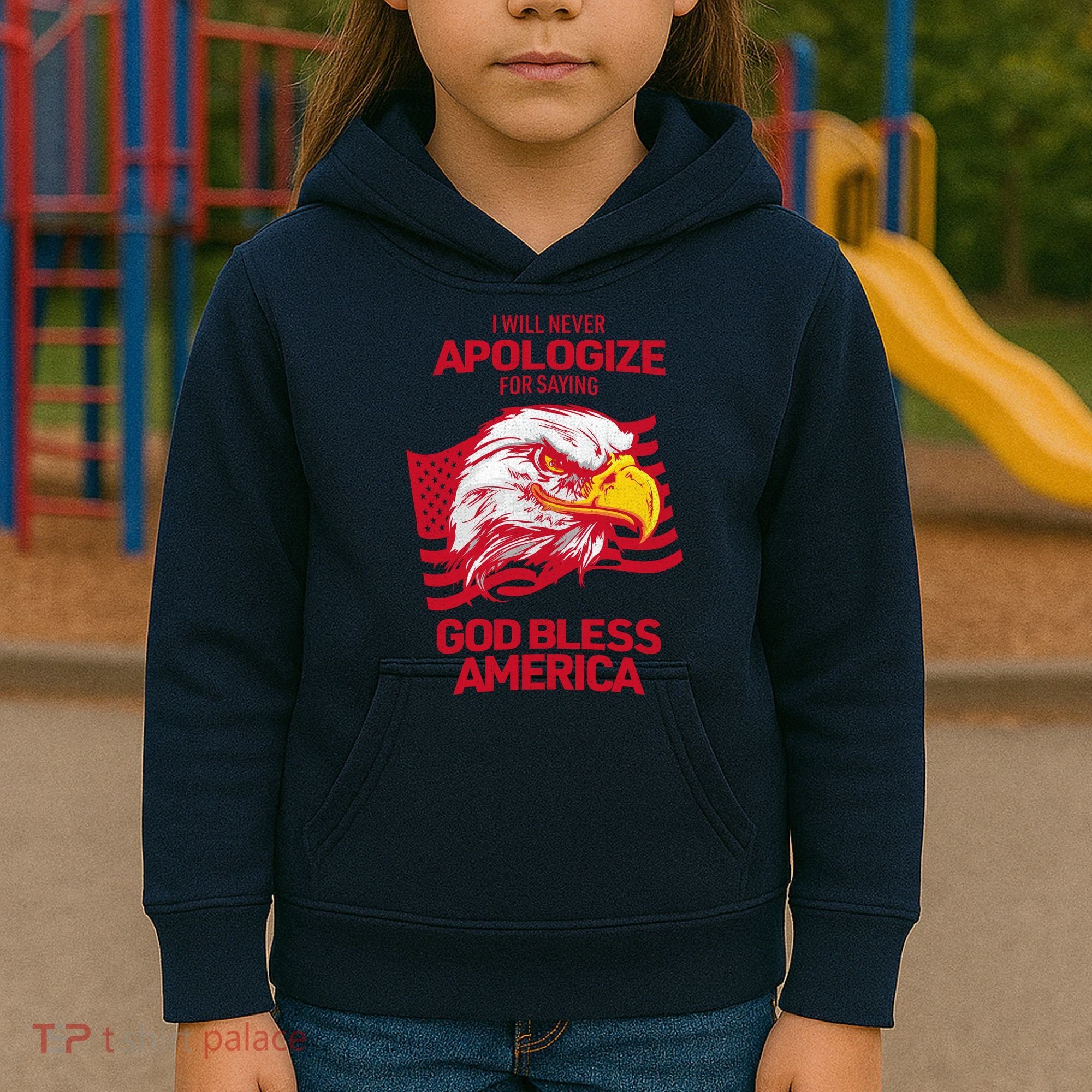 I Will Never Apologize For Saying God Bless America Kids Hoodie
