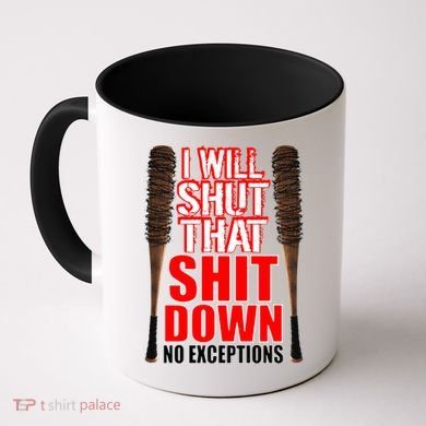 I Will Shut That Shit Down No Exceptions Barbwire Bat Dead Zombies Coffee Mug