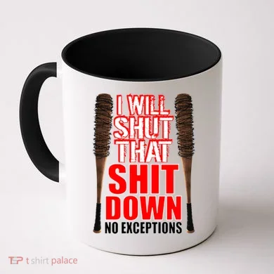 I Will Shut That Shit Down No Exceptions Barbwire Bat Dead Zombies Coffee Mug