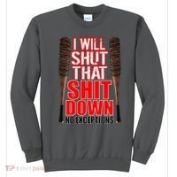 I Will Shut That Shit Down No Exceptions Barbwire Bat Dead Zombies Sweatshirt thumb 0