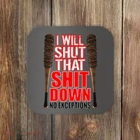 I Will Shut That Shit Down No Exceptions Barbwire Bat Dead Zombies Coaster thumb 0