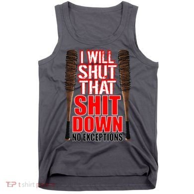 I Will Shut That Shit Down No Exceptions Barbwire Bat Dead Zombies Tank Top