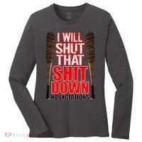 I Will Shut That Shit Down No Exceptions Barbwire Bat Dead Zombies Women's Long Sleeve Shirt thumb 0