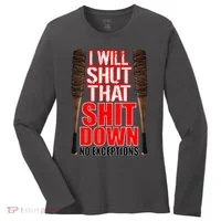 I Will Shut That Shit Down No Exceptions Barbwire Bat Dead Zombies Women's Long Sleeve Shirt thumb 0