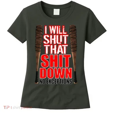 I Will Shut That Shit Down No Exceptions Barbwire Bat Dead Zombies Women's T-Shirt