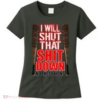 I Will Shut That Shit Down No Exceptions Barbwire Bat Dead Zombies Women's T-Shirt thumb 0