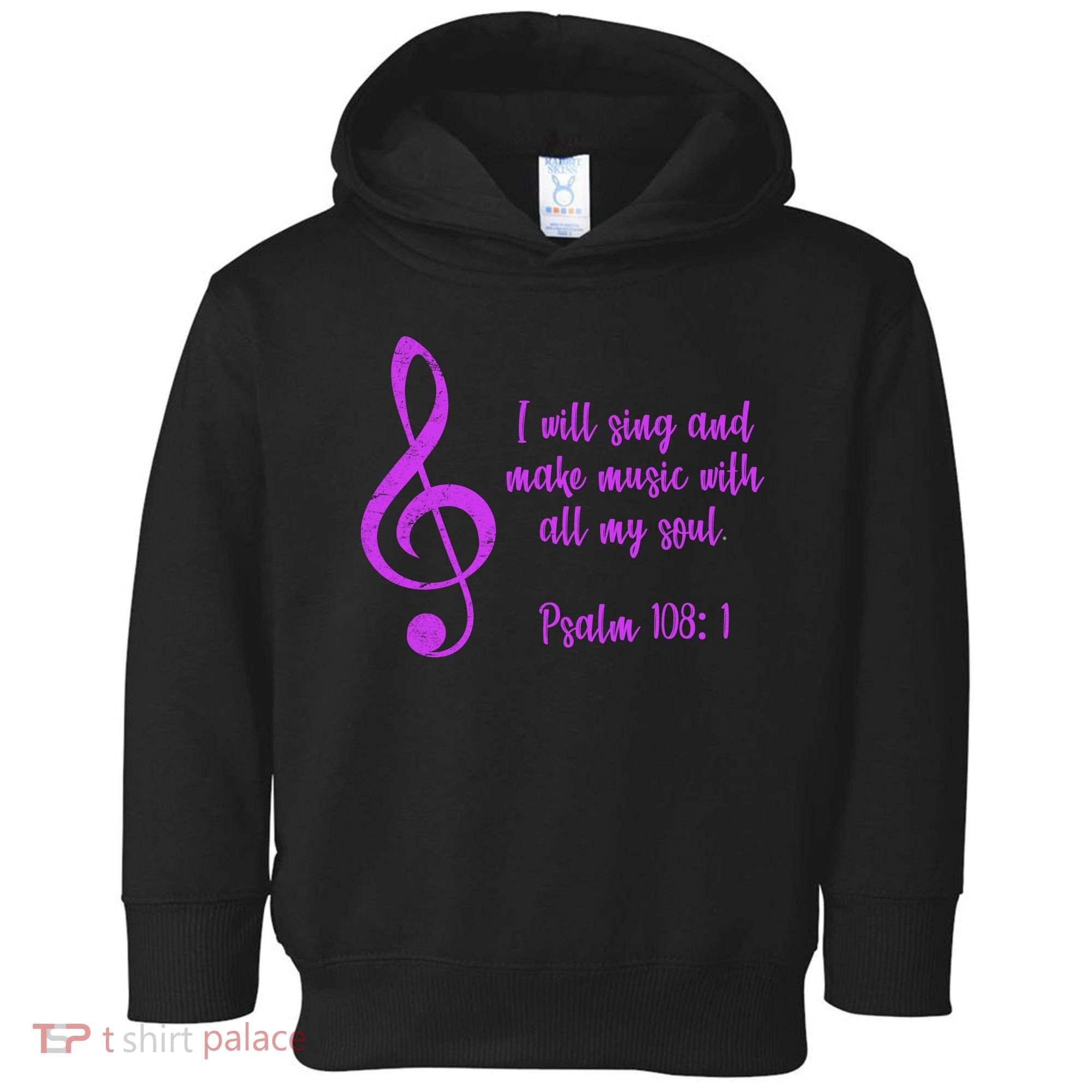 I Will Sing And Make Music With All My Soul Toddler Hoodie