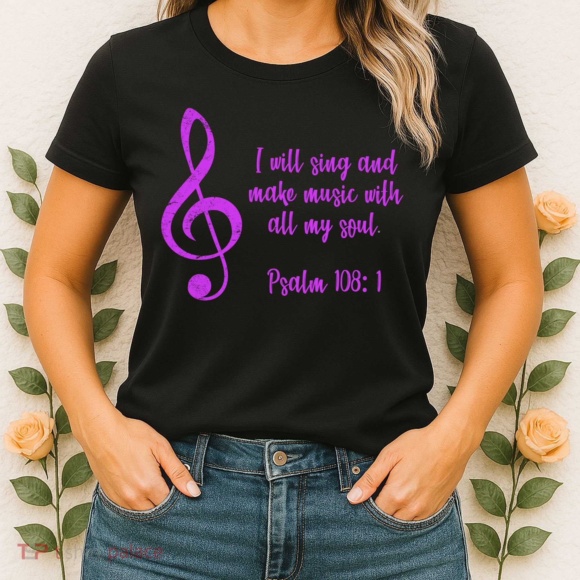 I Will Sing And Make Music With All My Soul Women's T-Shirt