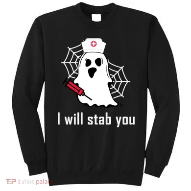 I Will Stab You Ghost Nurse Sweatshirt