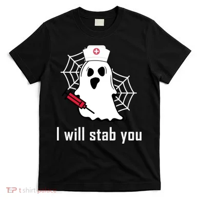 I Will Stab You Ghost Nurse T-Shirt