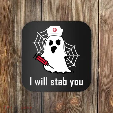I Will Stab You Ghost Nurse Coaster