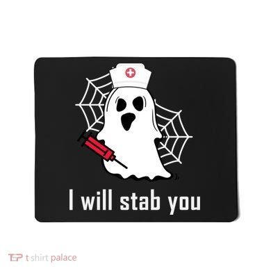 I Will Stab You Ghost Nurse Mousepad