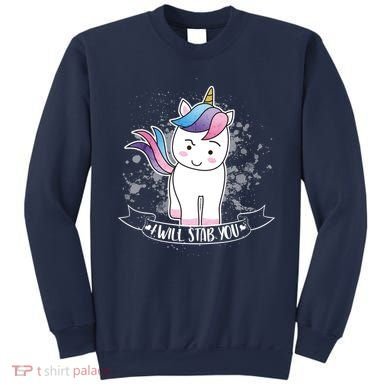 I Will Stab You Unicorn Sweatshirt