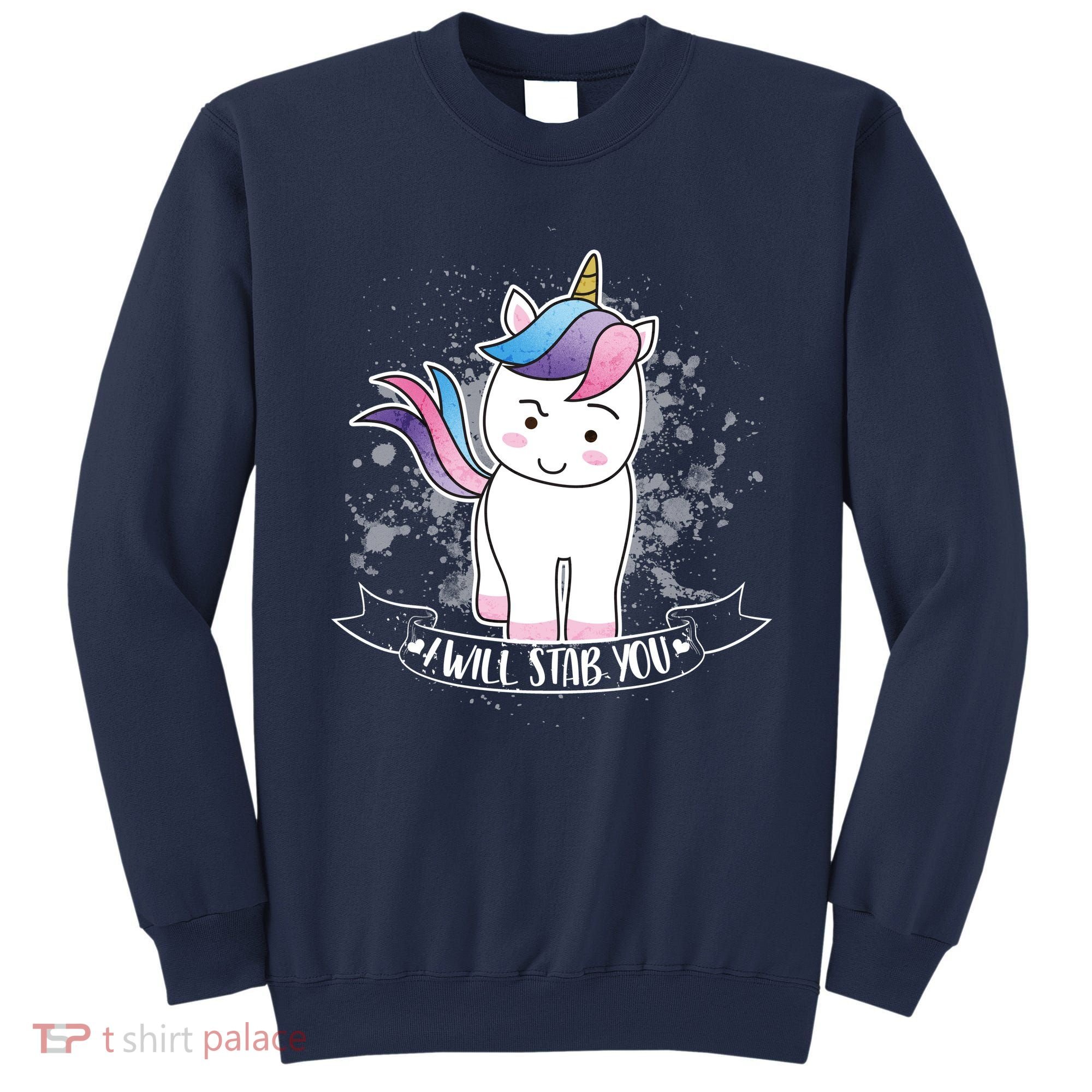 I Will Stab You Unicorn Sweatshirt