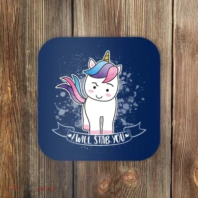 I Will Stab You Unicorn Coaster
