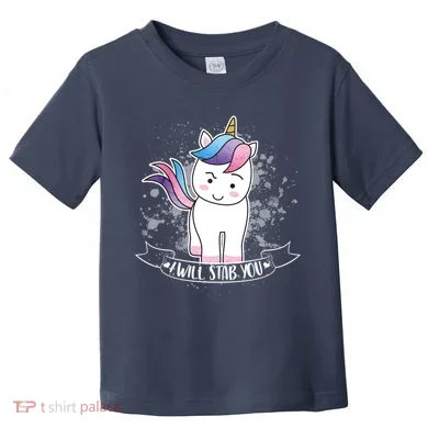 I Will Stab You Unicorn Toddler T-Shirt