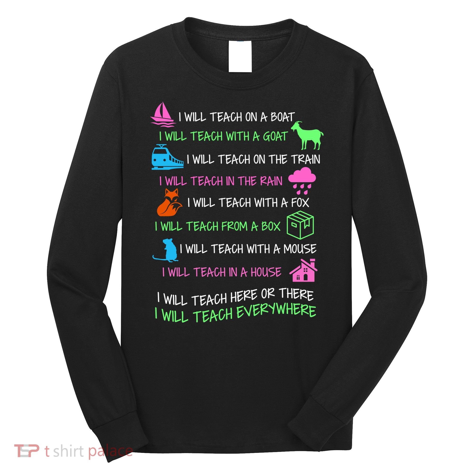 I Will Teach Everywhere Long Sleeve Shirt