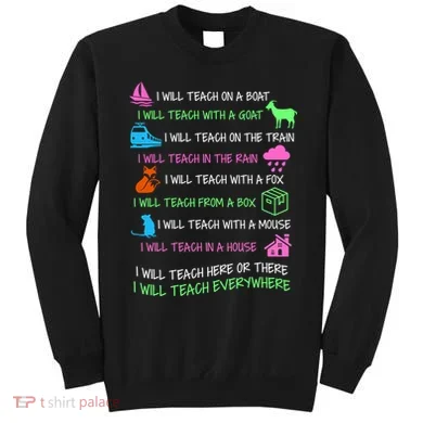 I Will Teach Everywhere Sweatshirt
